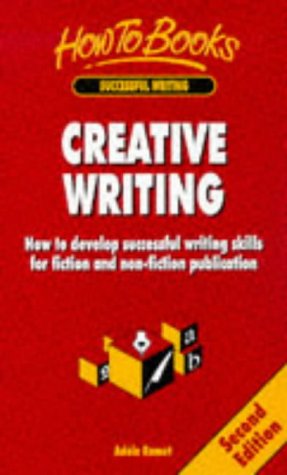 Creative writing : how to develop successful writing skills for fiction and non-fiction publication