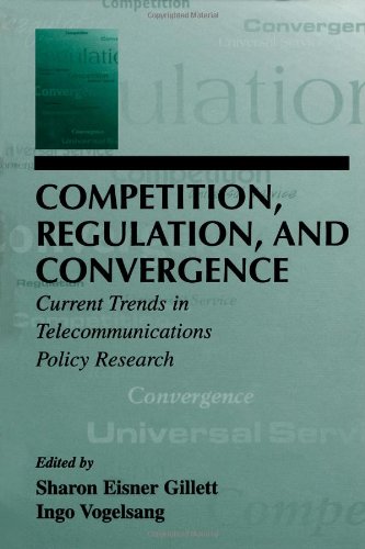 Competition, regulation, and convergence : current trends in telecommunications policy research