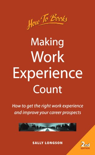 Making work experience count : how to get the right work experience and improve your career prospects