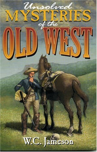 Unsolved mysteries of the Old West