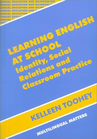 Learning English at school : identity, social relations, and classroom practice