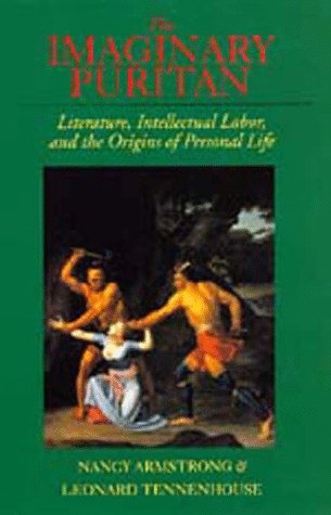 The imaginary puritan : literature, intellectual labor, and the origins of personal life