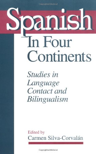 Spanish in four continents : studies in language contact and bilingualism