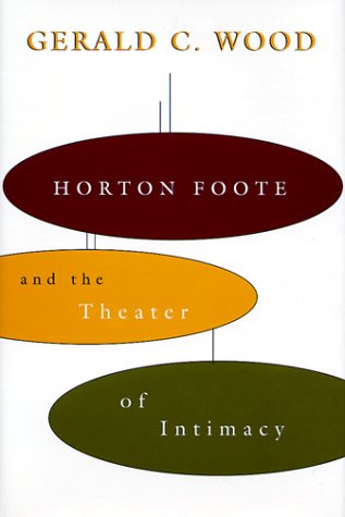 Horton Foote and the theater of intimacy