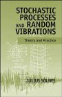 Stochastic processes and random vibrations : theory and practice