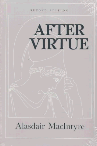 After Virtue A Study In Moral Theory