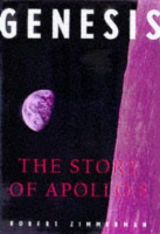 Genesis : the story of Apollo 8 : the first manned flight to another world