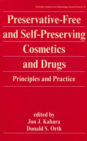 Preservative-free and self-preserving cosmetics and drugs : principles and practices