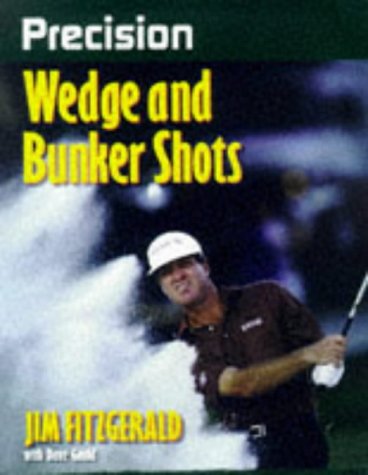 Precision wedge and bunker shots