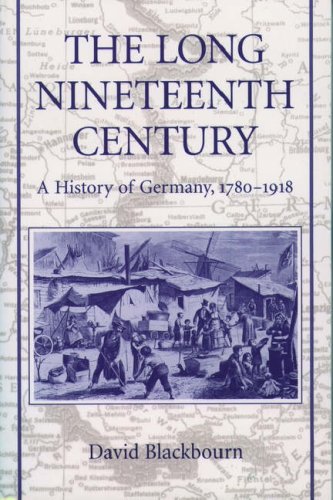 The long nineteenth century : a history of Germany, 1780-1918