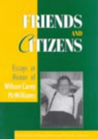 Friends and citizens : essays in honor of Wilson Carey McWilliams