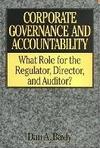 Corporate governance and accountability : what role for the regulator, director, and auditor?