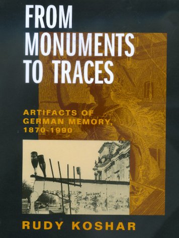 From monuments to traces : artifacts of German memory, 1870-1990