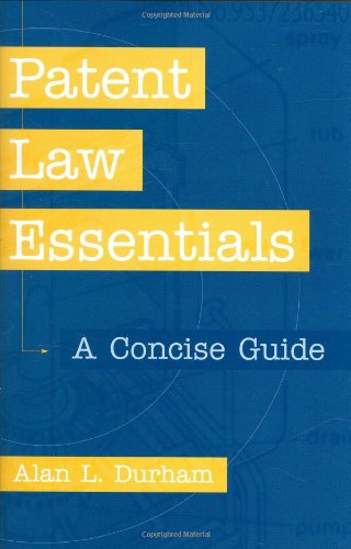 Patent law essentials : a concise guide