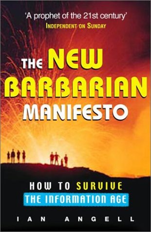 The new barbarian manifesto : how to survive the Information Age