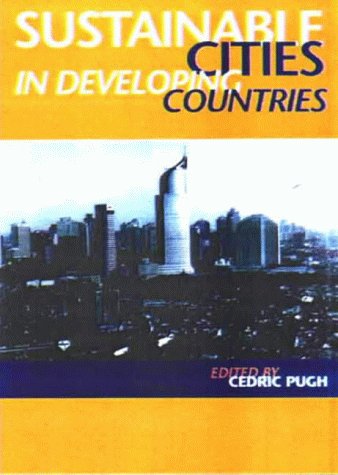 Sustainable cities in developing countries : theory and practice at the millennium