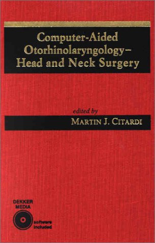 Computer-aided otorhinolaryngology : head and neck surgery
