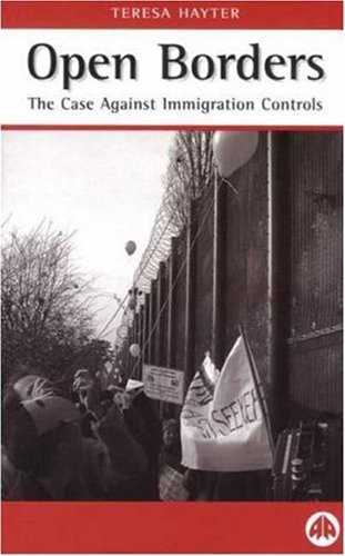 Open borders : the case against immigration controls