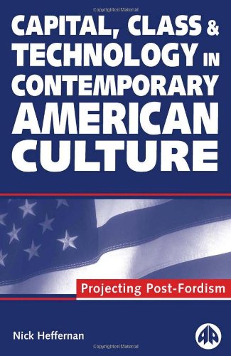 Capital, Class &amp; Technology in Contemporary American Culture