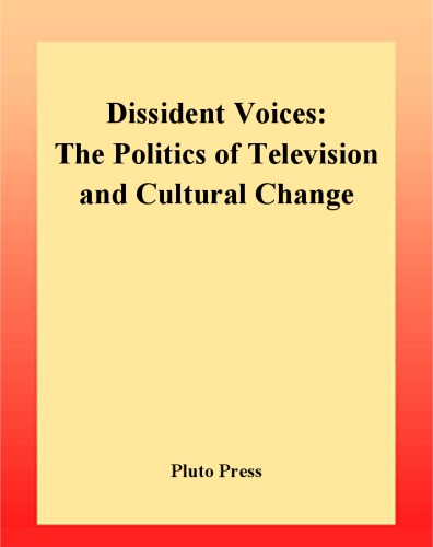 Dissident voices : the politics of television and cultural change