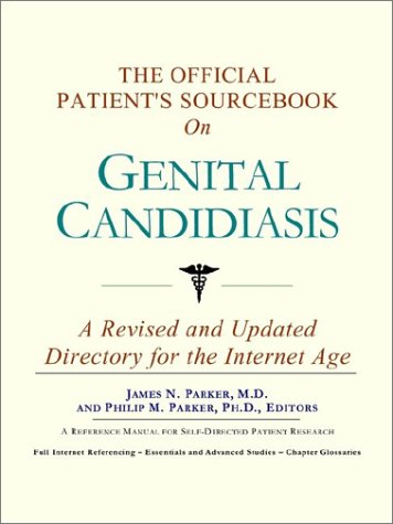 The Official Patient's Sourcebook on Genital Candidiasis