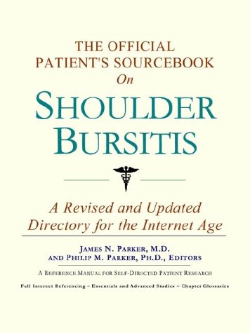 The Official Patient's Sourcebook on Shoulder Bursitis