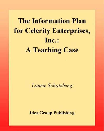 The Information plan for Celerity Enterprises, Inc. : a teaching case
