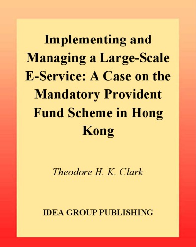 Implementing and managing a large-scale e-service : a case on the mandatory provident fund scheme in Hong Kong