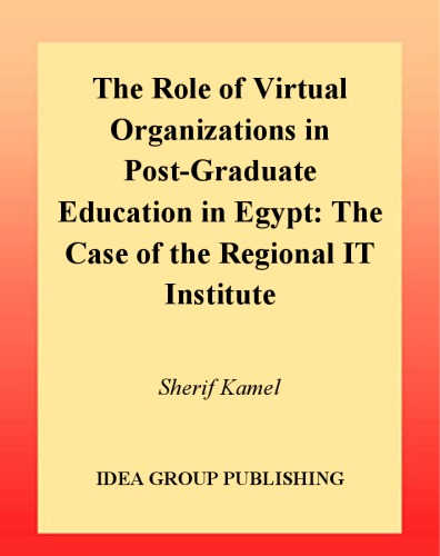 The role of virtual organizations in post-graduate education in Egypt : the case of the regional IT institute