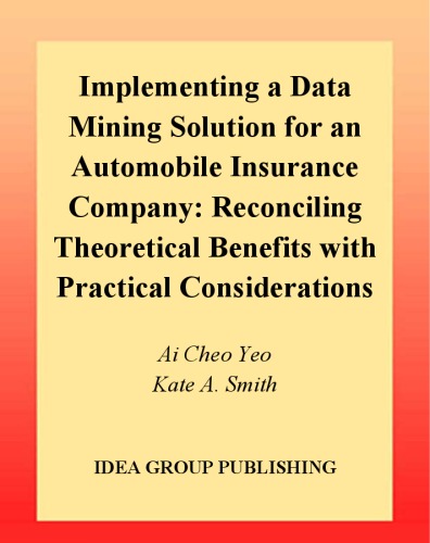 Implementing a data mining solution for an automobile insurance company : reconciling theoretical benefits with practical considerations