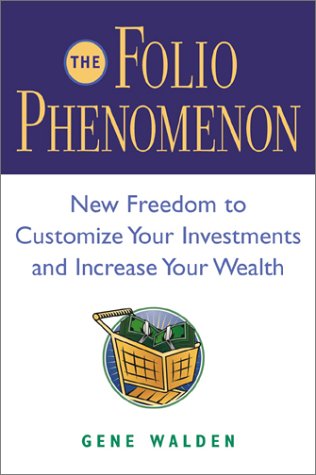 The folio phenomenon : new freedom to customize your investments and increase your wealth