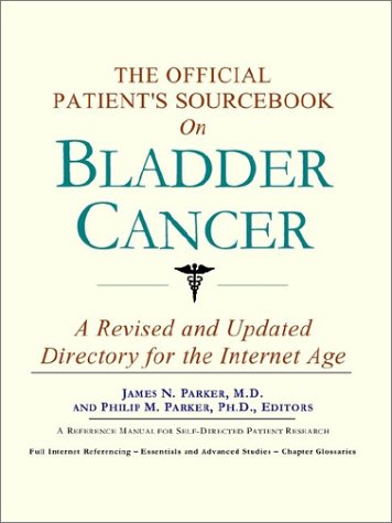 The Official Patient's Sourcebook on Bladder Cancer