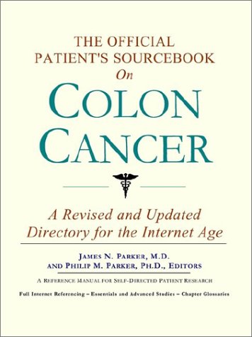 The Official Patient's Sourcebook on Colon Cancer