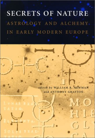 Secrets of nature : astrology and alchemy in early modern Europe