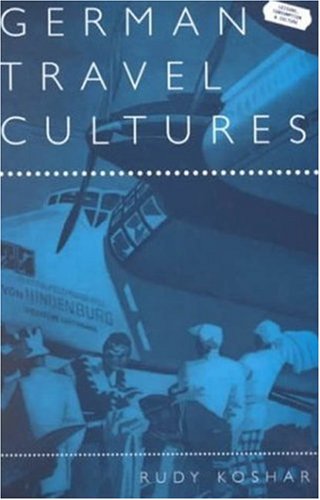 German Travel Cultures (Leisure, consumption, and culture)