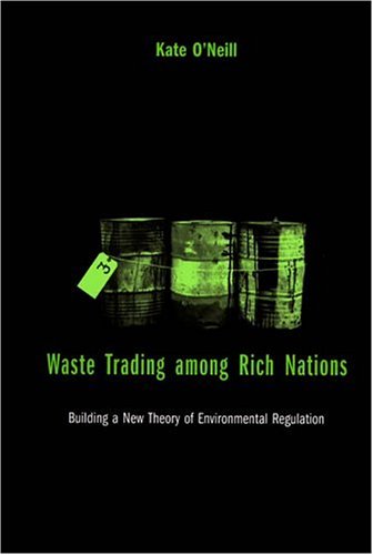 Waste trading among rich nations : building a new theory of environmental regulation