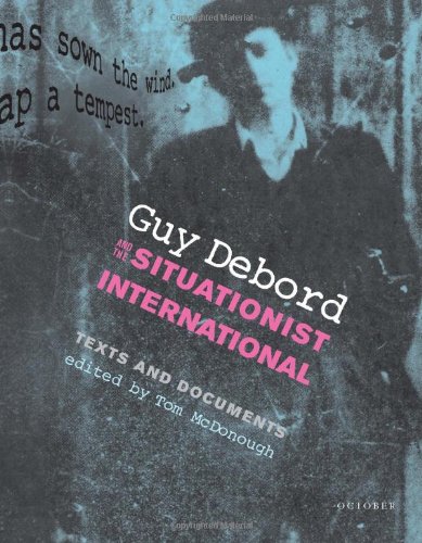 Guy Debord and the situationist international : texts and documents