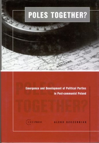 Poles together? : the emergence and development of political parties in postcommunist Poland