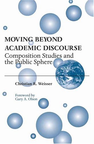 Moving beyond academic discourse : composition studies and the public sphere