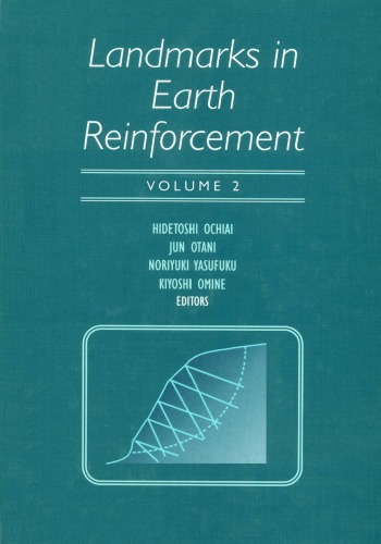 Landmarks in earth reinforcement : proceedings of the International Symposium on Earth Reinforcement : Fukuoka, Kyushu, Japan, 14-16 November, 2001