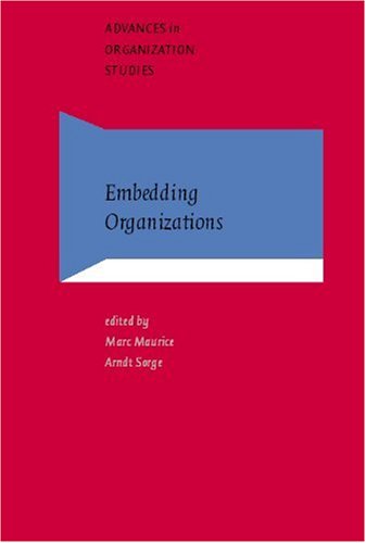 Embedding organizations : societal analysis of actors, organizations, and socio-economic context