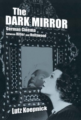 The dark mirror German cinema between Hitler and Hollywood