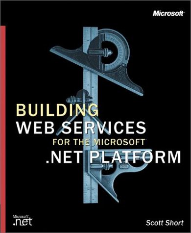 Building XML web services for the Microsoft .NET platform