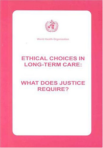 Ethical choices in long-term care : what does justice require?.