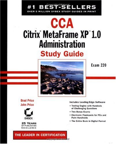 CCA : Citrix Metaframe XP 1.0 administration study guide