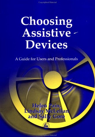 Choosing assistive devices : a guide for users and professionals