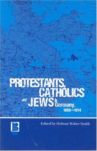 Protestants, Catholics, and Jews in Germany, 1800-1914