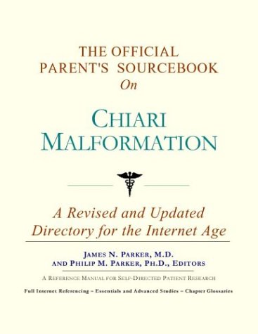 The official parent's sourcebook on Chiari malformation