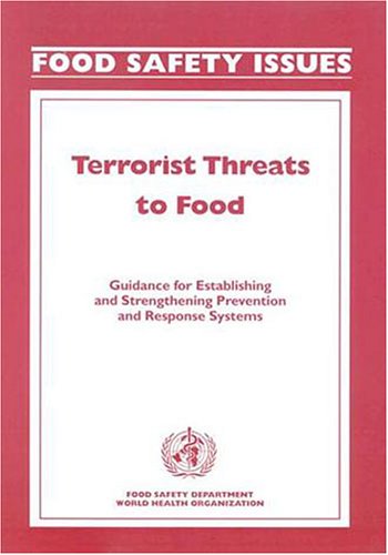 Terrorist threats to food : guidance for establishing and strengthening prevention and response systems.
