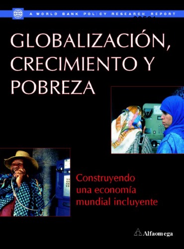 Globalización, crecimiento y pobreza : construyendo una economía mundial incluyente